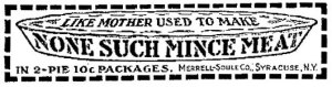 "Merrell-soule 1905-1109 mincemeat" by Syracuse Post-Standard - Syracuse Post-Standard. Licensed under Public domain via Wikimedia Commons - http://commons.wikimedia.org/wiki/File:Merrell-soule_1905-1109_mincemeat.jpg#mediaviewer/File:Merrell-soule_1905-1109_mincemeat.jpg